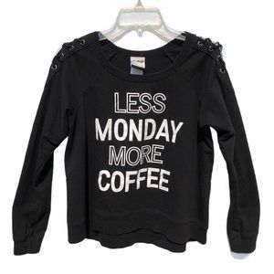Long sleeve “Less Monday More Coffee” shirt Jr 7/9